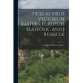 thumbnail image 1 of Ticks as Virus Vectors in Eastern Europe/D Blaskovic and J Rehacek, (Paperback), 1 of 1