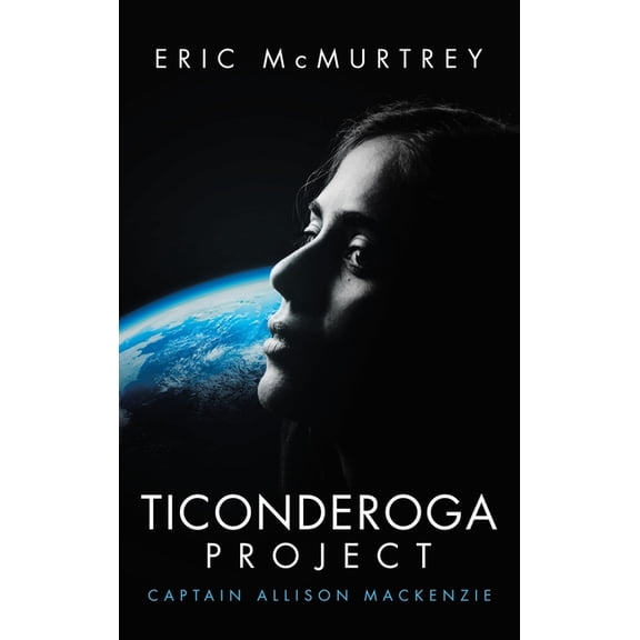 Ticonderoga Project: Captain Allison MacKenzie, (Hardcover)