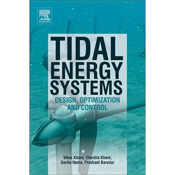 Tidal Energy Systems: Design, Optimization and Control, (Paperback)