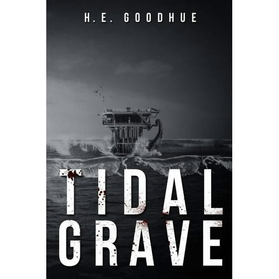 Tidal Grave (Paperback) by H E Goodhue