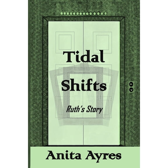 Shifts in Time Tidal Shifts: Ruth's Story, (Paperback)
