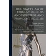thumbnail image 1 of Tidd Pratt's Law of Friendly Societies and Industrial and Provident Societies: With the Acts, Observations Thereon, Form, (Paperback), 1 of 6