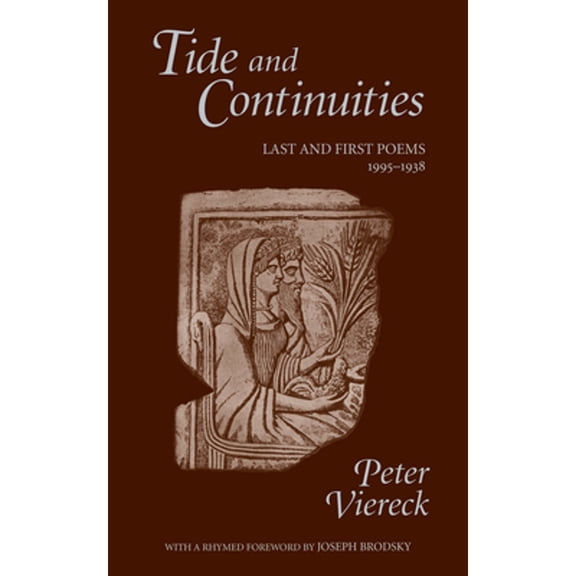 Pre-Owned Tide and Continuities: Last and First Poems, 1995-1938 (Hardcover 9781557283139) by Peter Viereck, Joseph Brodsky