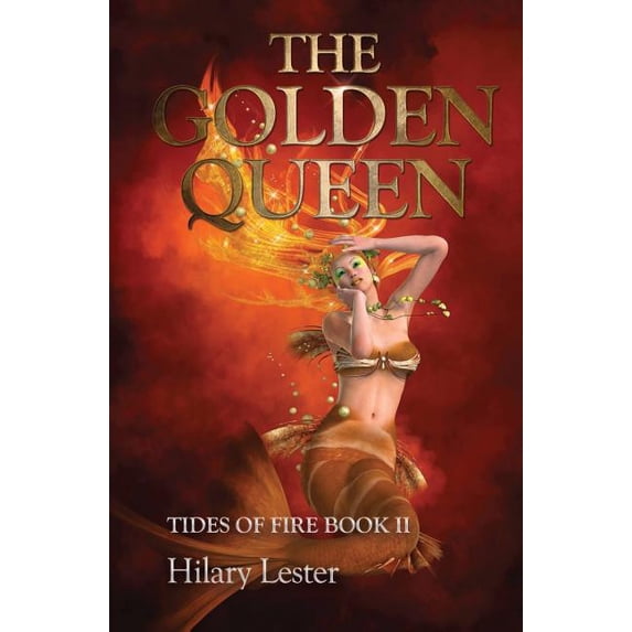 Tides of Fire: The Golden Queen : Tides of Fire: Book II (Series #2) (Paperback)