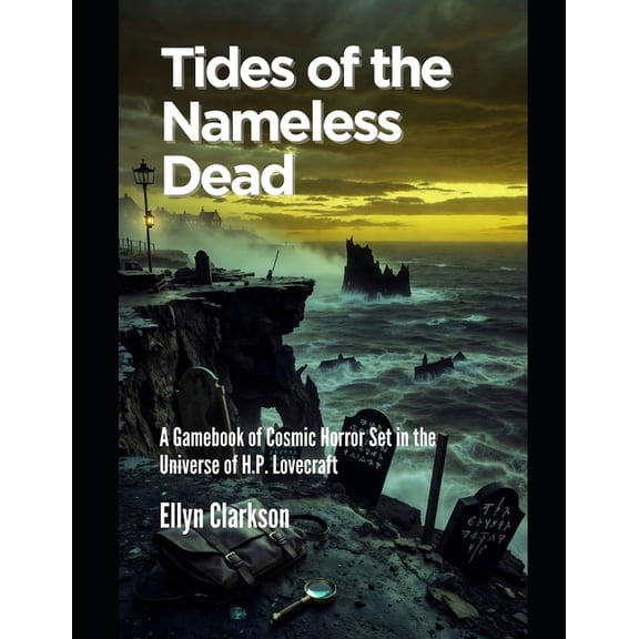 Tides of the Nameless Dead: A Gamebook of Cosmic Horror Set in the Universe of H.P. Lovecraft, (Paperback)
