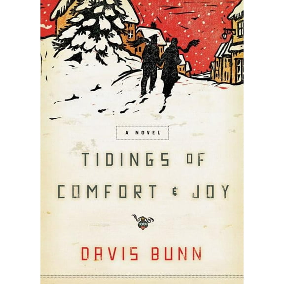 Tidings of Comfort and Joy: A Classic Christmas Novel of Love, Loss, and Reunion, (Paperback)
