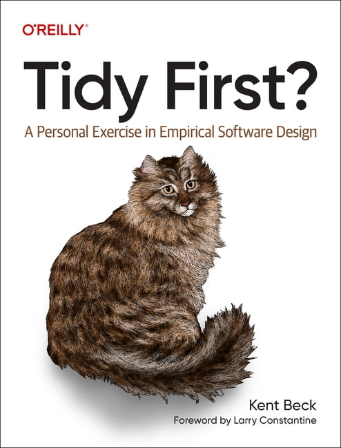 Book: Tidy First? A Personal Exercise in Empirical Software Design ...