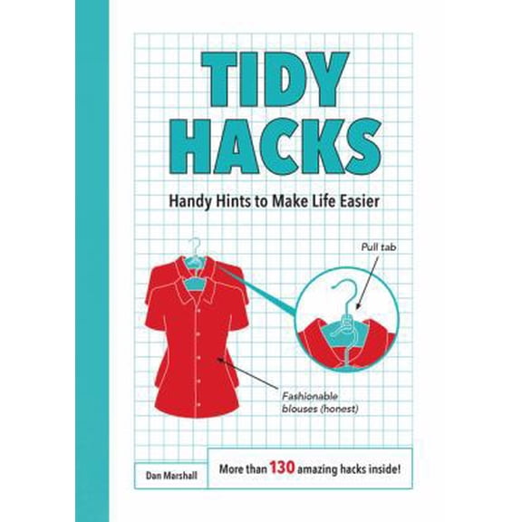 Pre-Owned Tidy Hacks: Handy Hints to Make Life Easier, 9780062654212, 0062654217, Paperback,