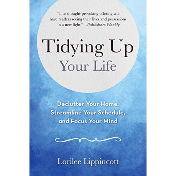 Pre-Owned Tidying Up Your Life: Declutter Your Home, Streamline Your Schedule, and Focus Your Mind Paperback