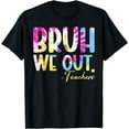 thumbnail image 1 of Tie Dye Bruh We Out Teacher Summer Break Last Day of School T-Shirt, 1 of 4