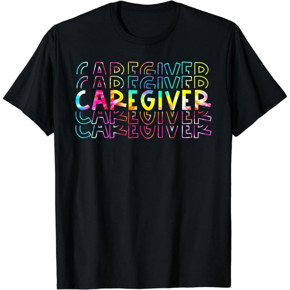 Tie Dye Caregiver Life Appreciation Gift Healthcare Workers T-Shirt