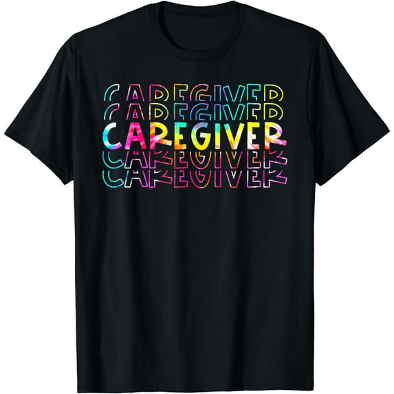 Tie Dye Caregiver Life Appreciation Gift Healthcare Workers T-Shirt