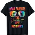 thumbnail image 1 of Tie Dye Dear Parents Tag It Last Day Of School Bus Driver T-Shirt, 1 of 5