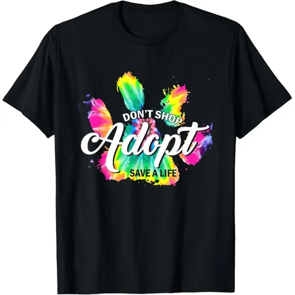 Tie Dye Don'T Shop Adopt Animals Rescue Animals Lovers T-Shirt Unisex S-5XL Hot Trending Shirt, Vintage Birthday Gift