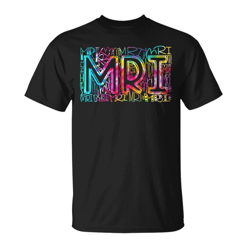 Mri Merch Tie Dye Mri Typography Radiology Mri Technologist Mri Tech TShirt ...