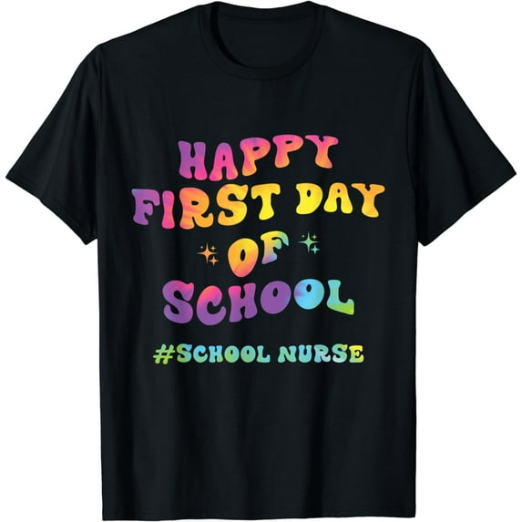Tie Dye School Nurse Happy First Day Back To School T-Shirt