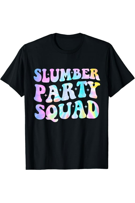 Tie Dye Slumber Party Squad Sleepover Pajama T-Shirt men and women can wear, black, white, gifts