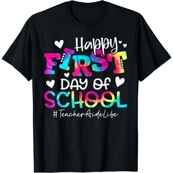 Tie Dye Teacher Aide Happy First Day of School Funny T-Shirt