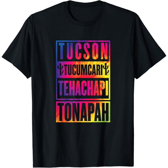 Tie Dye Tucson Tucumcari Tehachapi Tonapah Funny Tourist T-Shirt