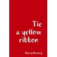 thumbnail image 1 of Tie a yellow ribbon., (Paperback), 1 of 1