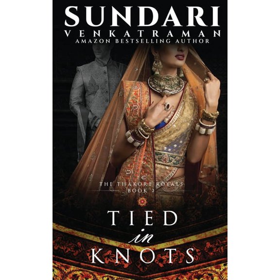 Tied in Knots: The Thakore Royals #2 (Paperback)