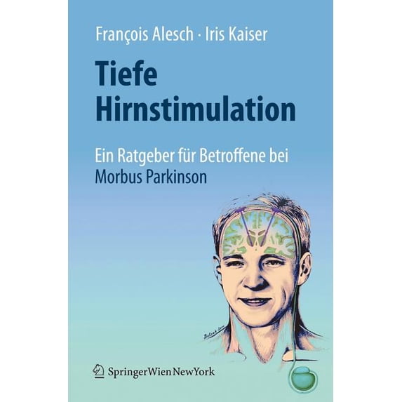 Tiefe Hirnstimulation: Ein Ratgeber Für Betroffene Bei Morbus Parkinson, (Paperback)
