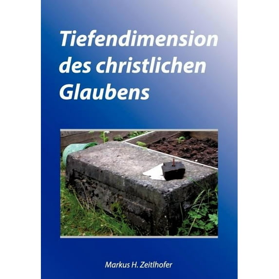 Tiefendimension des christlichen Glaubens, (Paperback)