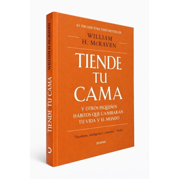 Tiende Tu Cama: Y Otros Pequeos Hbitos Que Cambiarn Tu Vida Y El Mundo. Edicin Tapa Dura / Make Your Bed, (Hardcover)