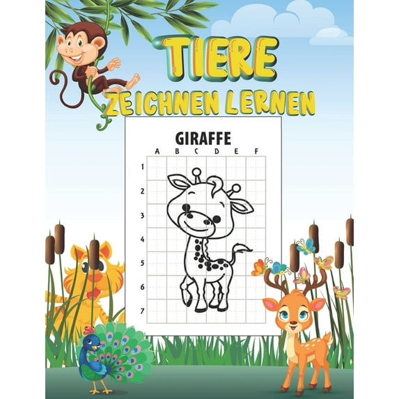 Tiere zeichnen lernen : zeichnen lernen leicht gemacht / Schritt für Schritt spielerisch malen lernen / Ab 4 Jahre für Jungen und Mädchen (Paperback)