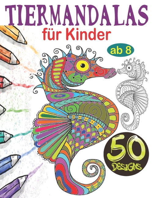 Tiermandalas für Kinder ab 8: Tier Mandala Malbuch Kinder: 50 Tiermandalas für Kinder, Kreativität fördern mit dem Mandala Malbuch für Kinder, Tierisches Mandala Malbuch, Mandala Tiere Malbuch, Riesen