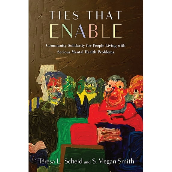 Ties That Enable : Community Solidarity for People Living with Serious Mental Health Problems (Paperback)