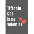 thumbnail image 1 of Tiffanie Cat is my valentine: For Tiffanie Cat Fans, (Paperback), 1 of 1