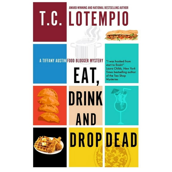 Tiffany Austin Food Blogger Mystery Eat, Drink and Drop Dead, Book 1, (Hardcover)