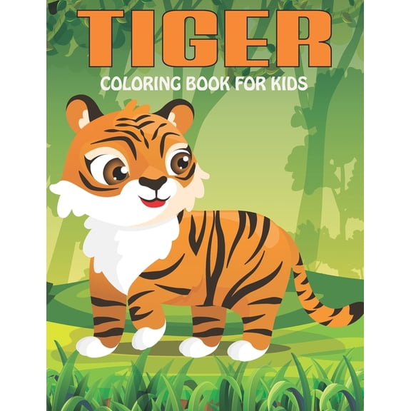 Tiger Coloring Book For Kids: An Tiger Coloring Book with Fun Easy, Amusement, Stress Relieving & much more For Kids, Me, (Paperback)