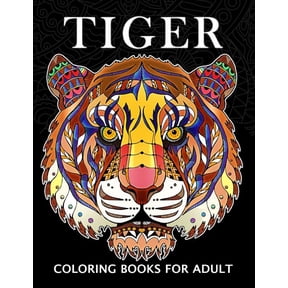 Tiger Coloring Books for Adults: Wild Animal Stress-relief Coloring Book For Grown-ups, (Paperback)