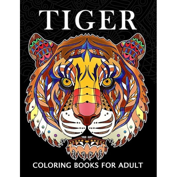 Tiger Coloring Books for Adults: Wild Animal Stress-relief Coloring Book For Grown-ups, (Paperback)