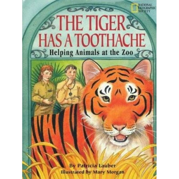 Pre-Owned The Tiger Has a Toothache: Helping Animals at the Zoo (Hardcover) 0792234413 9780792234418