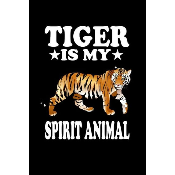 Tiger Is My Spirit Animal: Animal Nature Collection (Paperback)