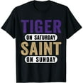 thumbnail image 1 of Tiger On Saturday Saint On Sunday New Orleans Funny Game Day T-Shirt, 1 of 3