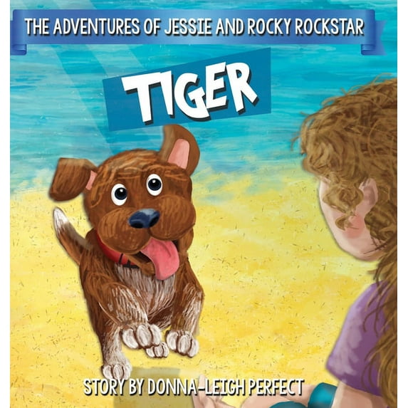 Tiger: The Adventures Of Jessie and Rocky Rockstar Book 2, (Hardcover)