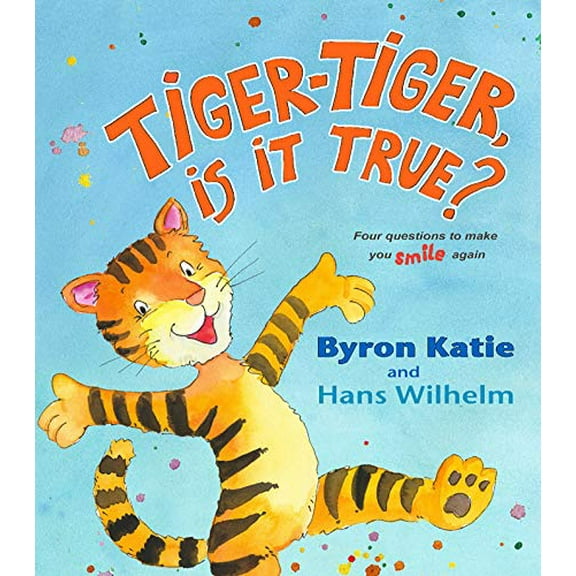 Pre-Owned Tiger-Tiger, Is It True?: Four Questions to Make You Smile Again (Hardcover) 140192560X 9781401925604