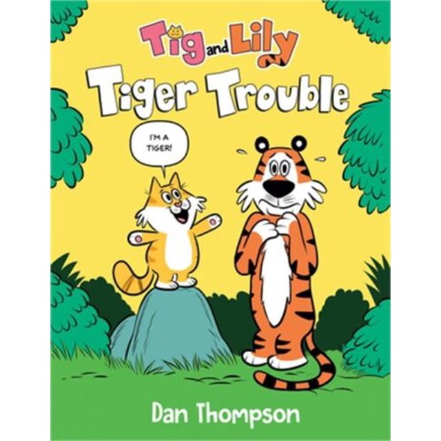 Tiger Trouble (TIG and Lily Book 1) (A Graphic Novel) (Hardback or