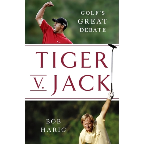 Tiger V. Jack: Golf's Great Debate, (Paperback)