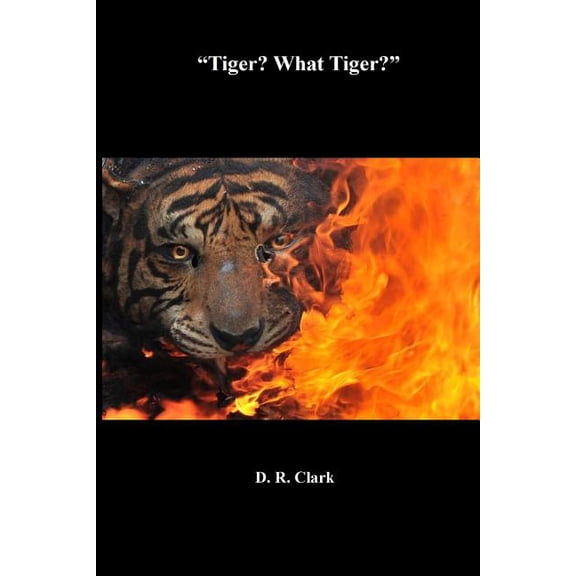 "Tiger? What Tiger?", (Paperback)