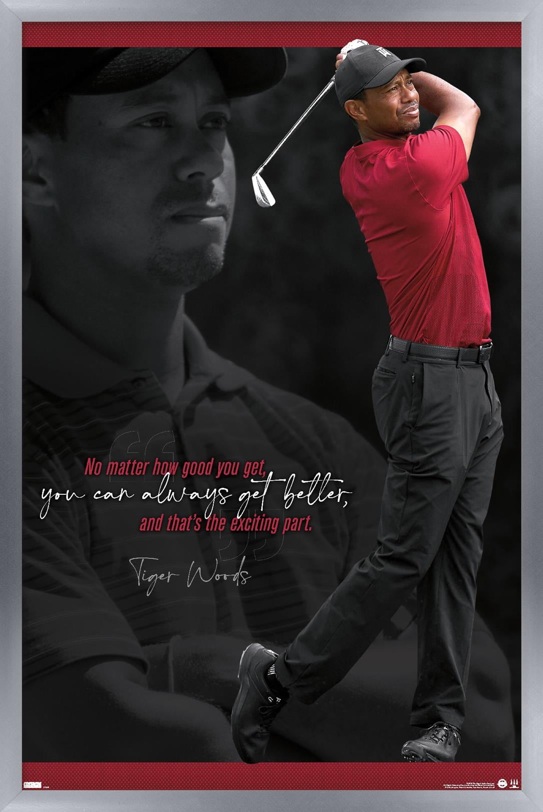 Tiger Woods - Always Get Better Wall Poster, 22.375" x 34" Framed