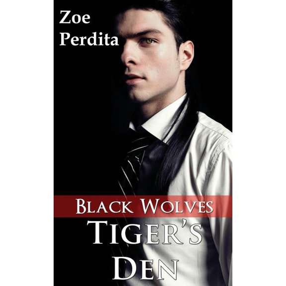 Tigers Den: Black Wolves Haven City Series 5 : Black Wolves Paperback 1500354074 9781500354077 Zoe Perdita