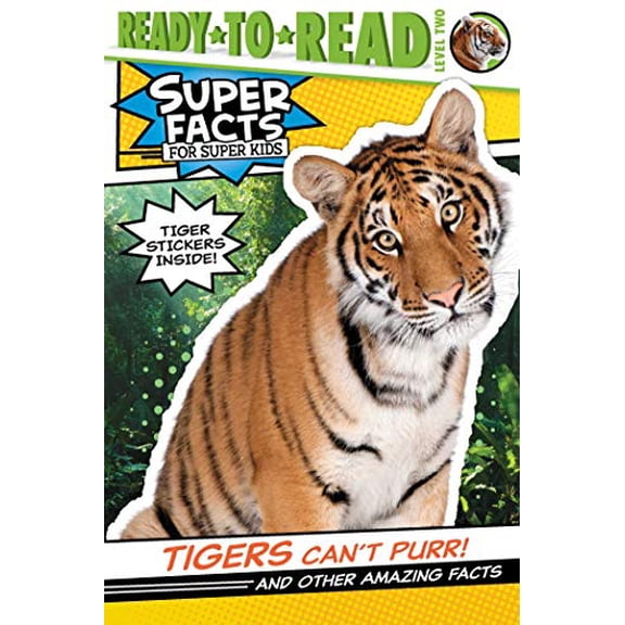 Pre-Owned Tigers Can't Purr!: And Other Amazing Facts (Ready-To-Read Level 2) [With Tiger Stickers] (Paperback) 1534467742 9781534467743