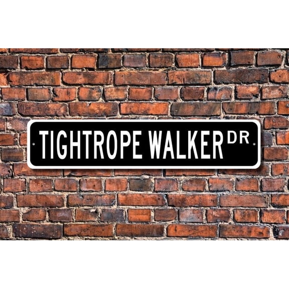 Tightrope Walker Tightrope Walker Gift Tightrope Walker Sign circus performer daredevil Metal Aluminum Sign - Size: 16 x 4 Inches