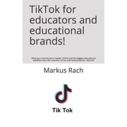 TikTok for educators and educational brands! What you must know to master TikTok and the biggest educational rebellion since the invention of the overhead projector EduTok! Paperback