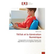 TikTok et la G n ration Num rique, Paperback